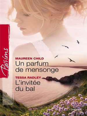cover image of Un parfum de mensonge--L'invitée du bal (Harlequin Passions)